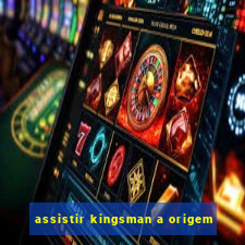 assistir kingsman a origem